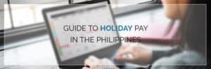 Guide to Holiday Pay in The Philippines